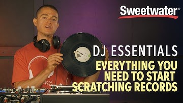 DJ Essentials  | Everything You Need to Start Scratching Records