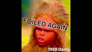 Foiled Again: Death's Head (1998 Demo)