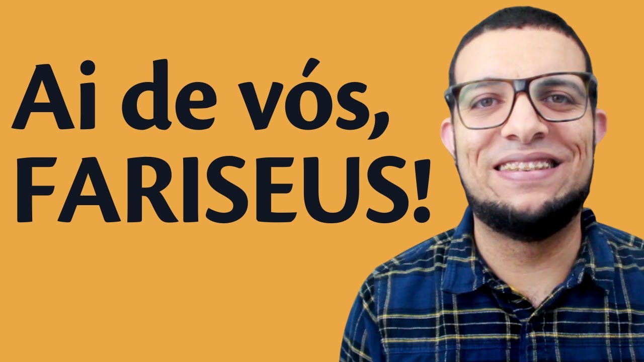 AI DE VÓS, FARISEUS, HIPÓCRITAS! Mateus 23,23-26 explicado por João Claudio Rufino