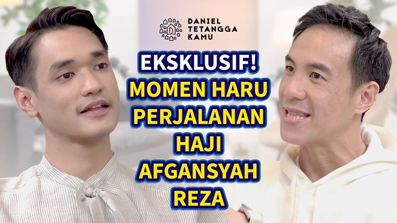 EKSKLUSIF! Afgan Ceritakan Momen Paling Menyentuh Saat Ibadah Haji - Daniel Tetangga Kamu