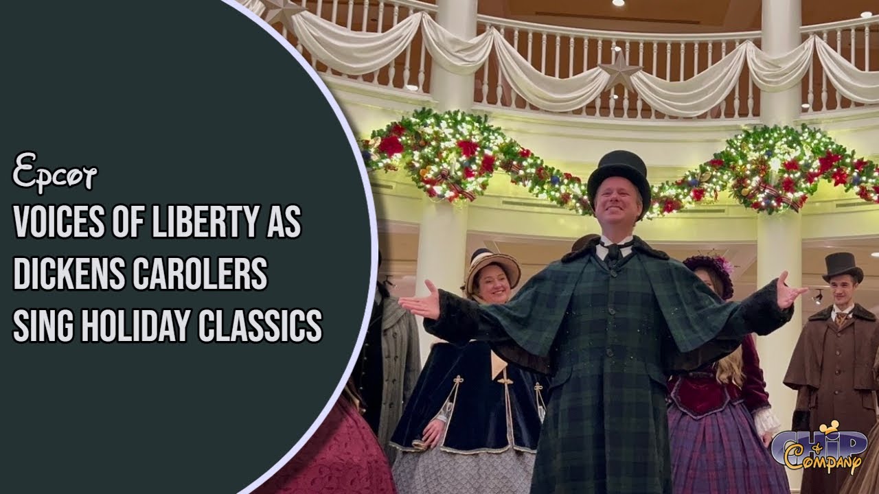 Voices of Liberty as Dickens Carolers Sing Holiday Classics for Epcot Festival of the Holidays
