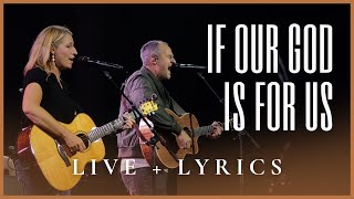 If Our God Is for Us (Live Lyric Video) — Jordan Kauflin & Laura Story