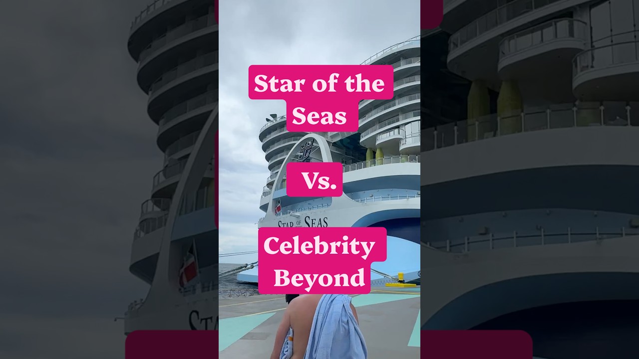 I’ve Got BIG Expectations… 🚢 Star of the Seas vs Celebrity Beyond