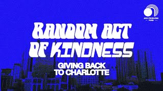 Giving Back to Charlotte | Random Acts of Kindness