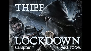 Thief Walkthrough - Chapter 1: Lockdown - Master (Ghost 100% loot)