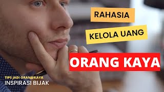 Rahasia Mengelola Keuangan Hanya Orang Kaya Yang Tahu