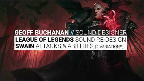 League of Legends - Swain | Sound Re-Design by Geoff Buchanan (4 variations)