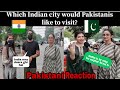 Which Indian city would Pakistanis like to visit? - Pakistani Reaction