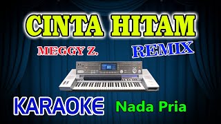 Cinta Hitam Remix Karaoke Meggy Z HD Audio Nada Pria
