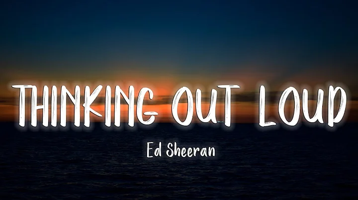 Ed Sheeran - Thinking Out Loud [Lyrics/Vietsub] - DayDayNews