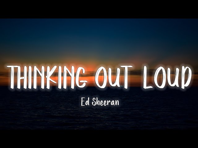 Ed Sheeran - Thinking Out Loud [Lyrics/Vietsub] class=