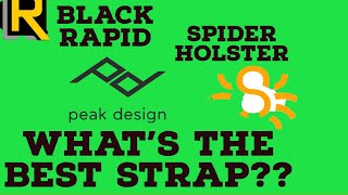 Black Rapid vs Spider Holster vs Peak Design. WHAT'S THE BEST CAMERA STRAP?