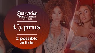 Eurovision 2022: Cyprus - 2 Possible Entries