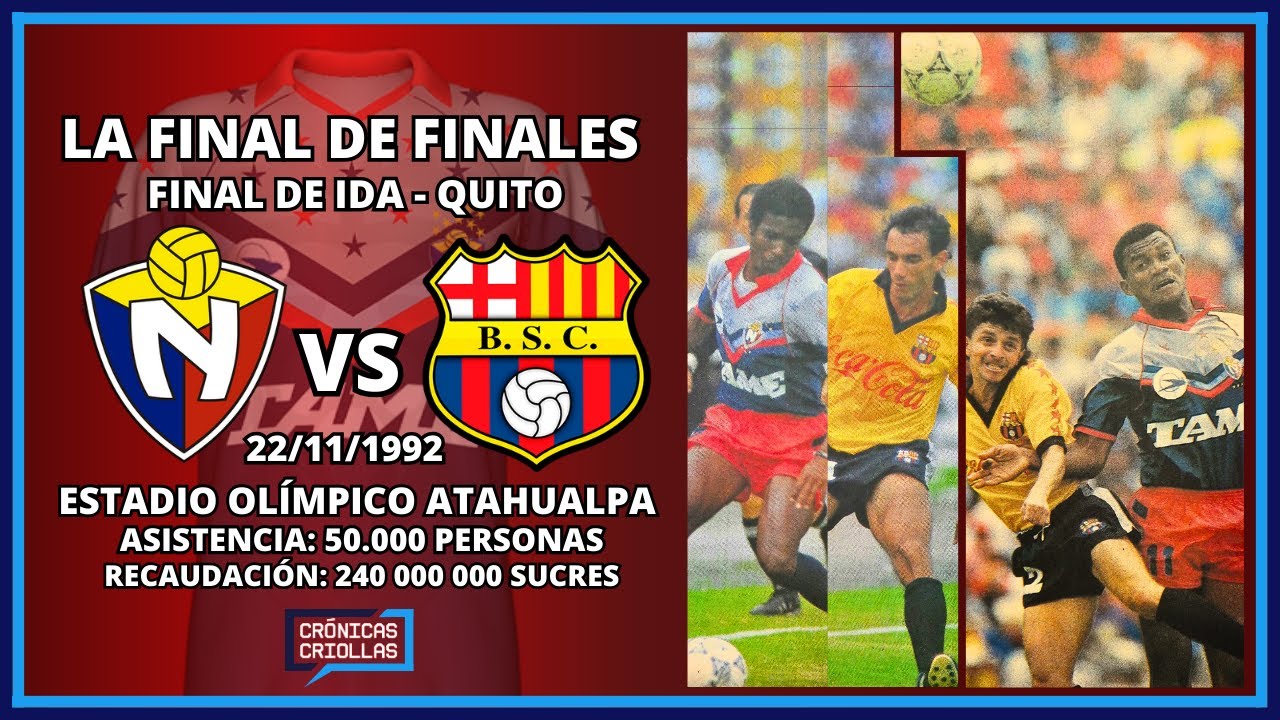 El Nacional vs Barcelona SC - Final de Ida 1992 - El Monumentalazo Parte I - Crónicas Criollas