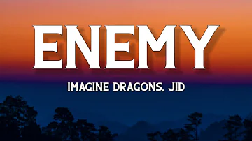 Imagine Dragons, JID- Enemy (Lyrics) From the series Arcane League of Legends