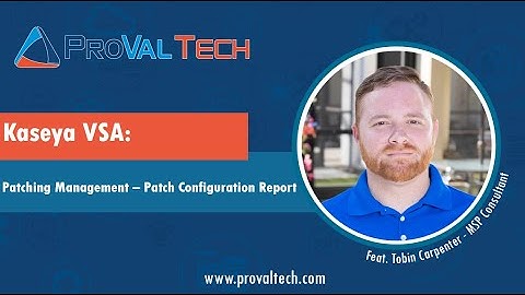 Kaseya VSA: Patching Management - Patch Configuration Report