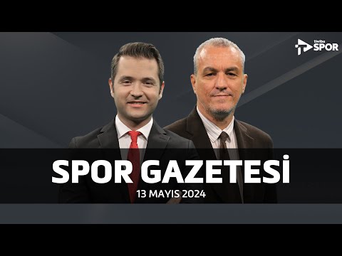 Spor Gazetesi  | Ali Yönetci & Altan Tanrıkulu - 13 Mayıs 2024