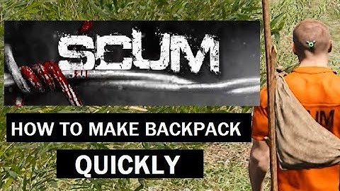 SCUM How to craft backpack quickly