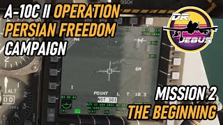 Operation Persian Freedom A-10C II Campaign | 2 The Beginning | DCS #4k