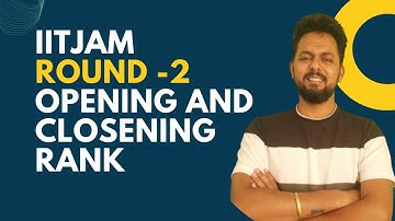 IIT JAM 2022 Second Round Admission list Closing Ranks | IIT JAM 2021 Vs JAM 2022