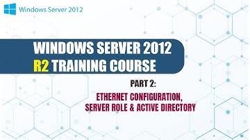 Windows Server 2012 R2 Training Part2 Ethernet Configuration, Server role & Active Directory