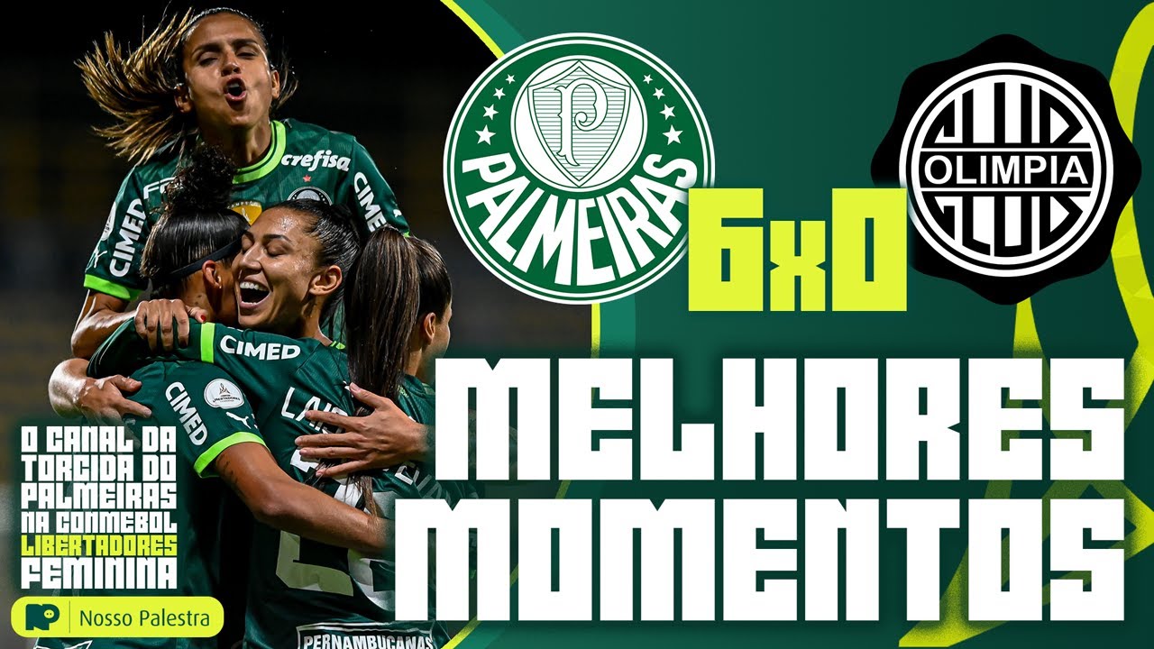 PALMEIRAS 6 X 0 OLIMPIA | MELHORES MOMENTOS | QUARTAS DE FINAL CONMEBOL LIBERTADORES FEMININA 2023