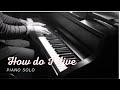 Leann Rimes - How Do I Live (piano cover)