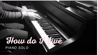 Leann Rimes - How Do I Live (piano cover)