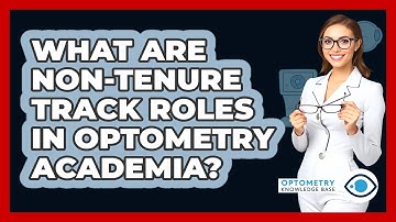 What Are Non-tenure Track Roles In Optometry Academia? - Optometry Knowledge Base