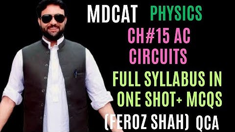 ch#15 AC CIRCUIT ,,Full MDCAT syllabus summary and MCQS ,,in one shot,Feroz QCA