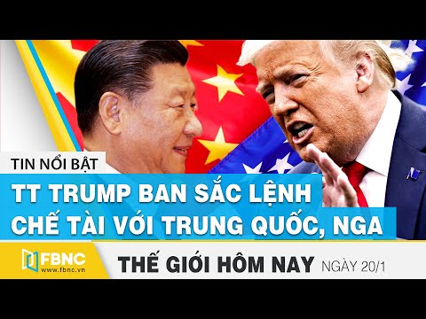 Tin thế giới 20/1, trước khi rời Nhà Trắng, TT Trump ban sắc lệnh chế tài Trung Quốc | FBNC