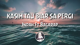 Kasih Tau Biar Sa Pergi - Indah Ft Bagarap ( Lirik )