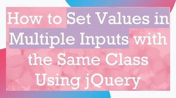 How to Set Values in Multiple Inputs with the Same Class Using jQuery