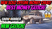 Snowrunner New Solo Unlimited Money Glitch Millions In Seconds Youtube