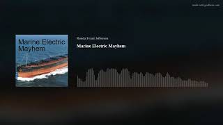 Marine Electric Mayhem