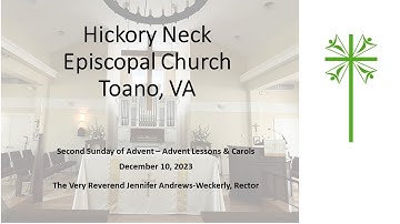 Second Sunday of Advent, Lessons & Carols - December 10, 2023