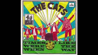 The Cats - Times Were When