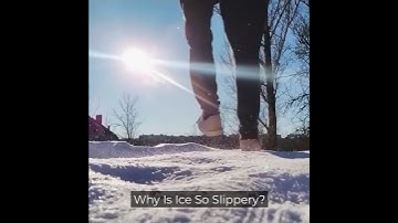 Why Is Ice So Slippery?