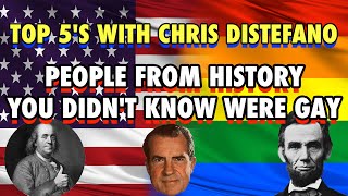 People From History You Didn't Know Were Gay - Top 5's with Chris Distefano