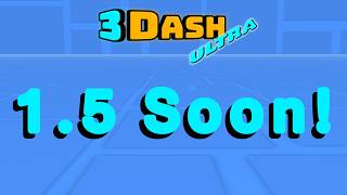 3Dash Ultra 1.5 Sneak Peek
