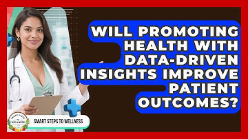Will Promoting Health With Data-Driven Insights Improve Patient Outcomes?