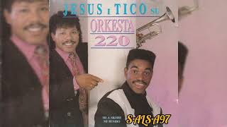 JESUS I TICO SU ORQUESTA 220 - I MI'A NAMORA - 1992 (LUIS SALSA)