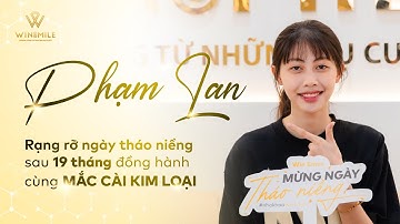 Rạng rỡ ngày tháo niềng sau 19 tháng khắc phục răng hô| Nha khoa Win Smile