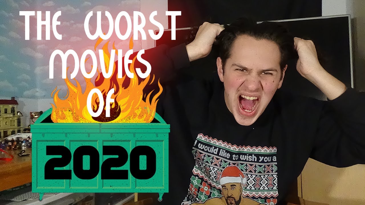 THE TOP TEN WORST MOVIES OF 2020