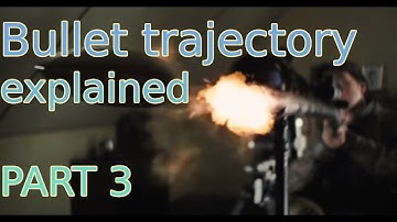 Bullet trajectory explained part 3