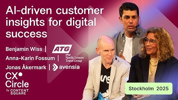 Unlocking growth: AI-driven customer insights for digital success | CX Circle Stockholm 2025