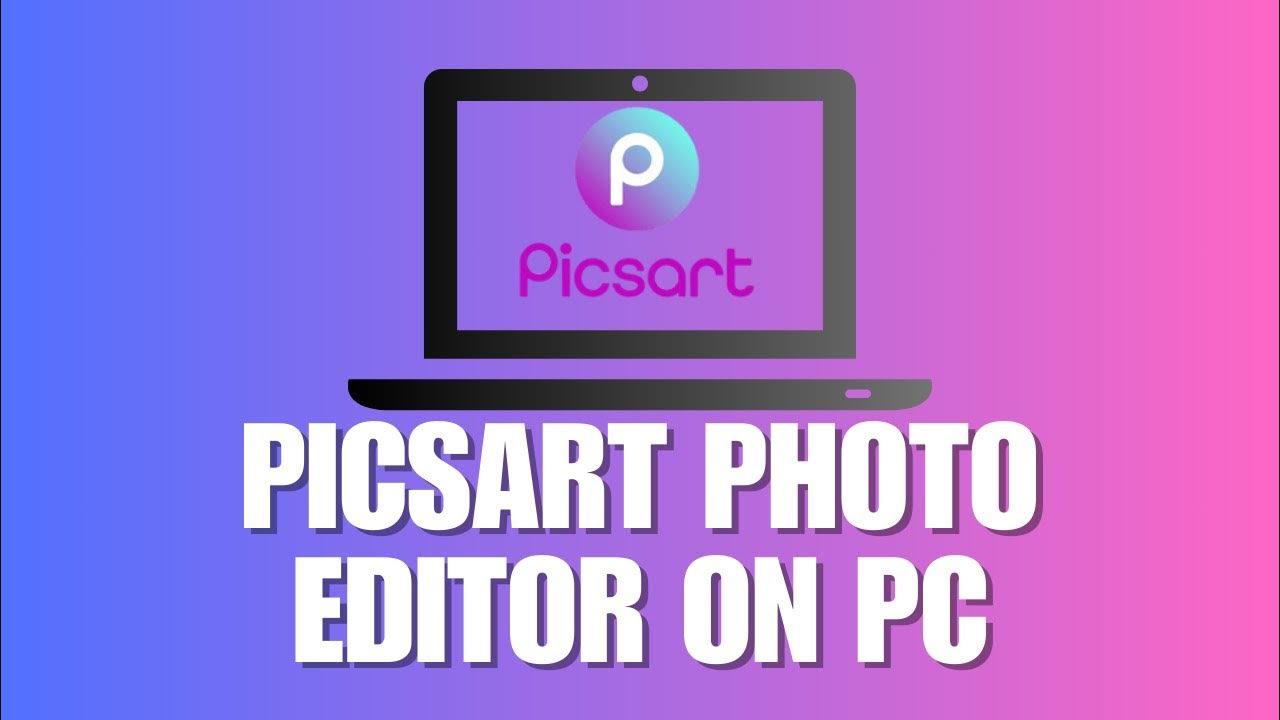 How You Can Use PicsArt Photo Editor On PC? Even Easier to Edit Photos