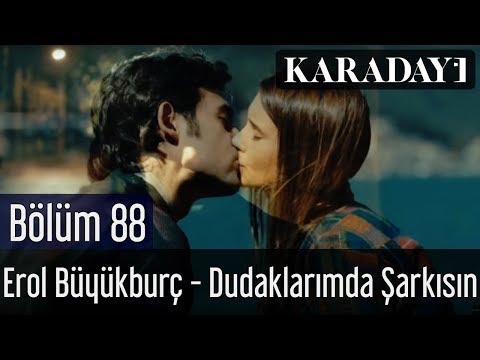 Karadayı 88.Bölüm | Erol Büyükburç - Dudaklarımda Şarkısın