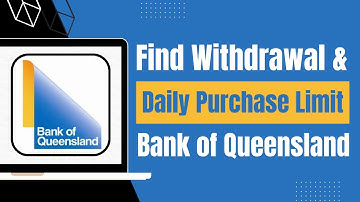 How to Find Out Card Withdrawal Limit of Bank of Queensland - Daily Purchase & ATM Withdrawal Limit
