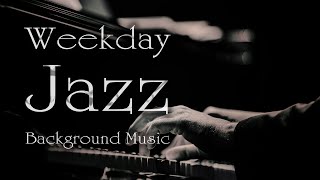 Weekday Standard Jazz BGM for Work or Study「ウイークデイ・有名ジャズ・スタンダードBGM」★作業用、カフェ・バータイム用BGM等に。